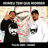 Xamã & Túlio Dek - Romeu Tem Que Morrer - Single